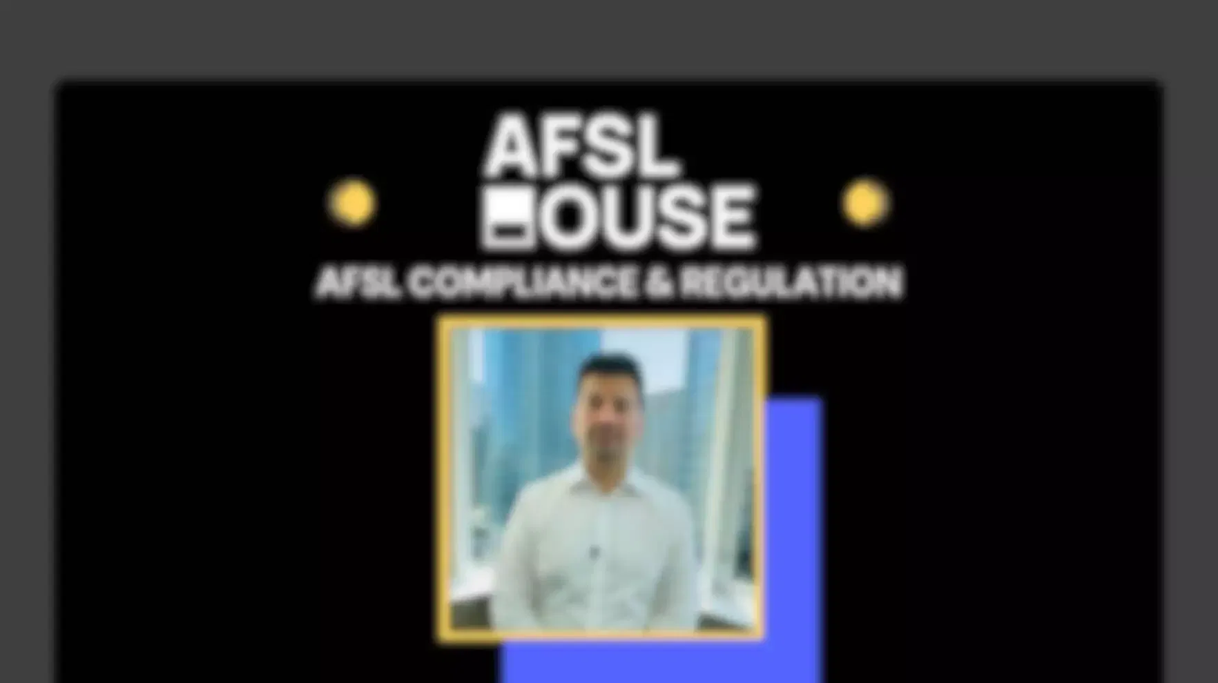 AFSL House Compliance & Regulation expert, [Name], providing guidance.