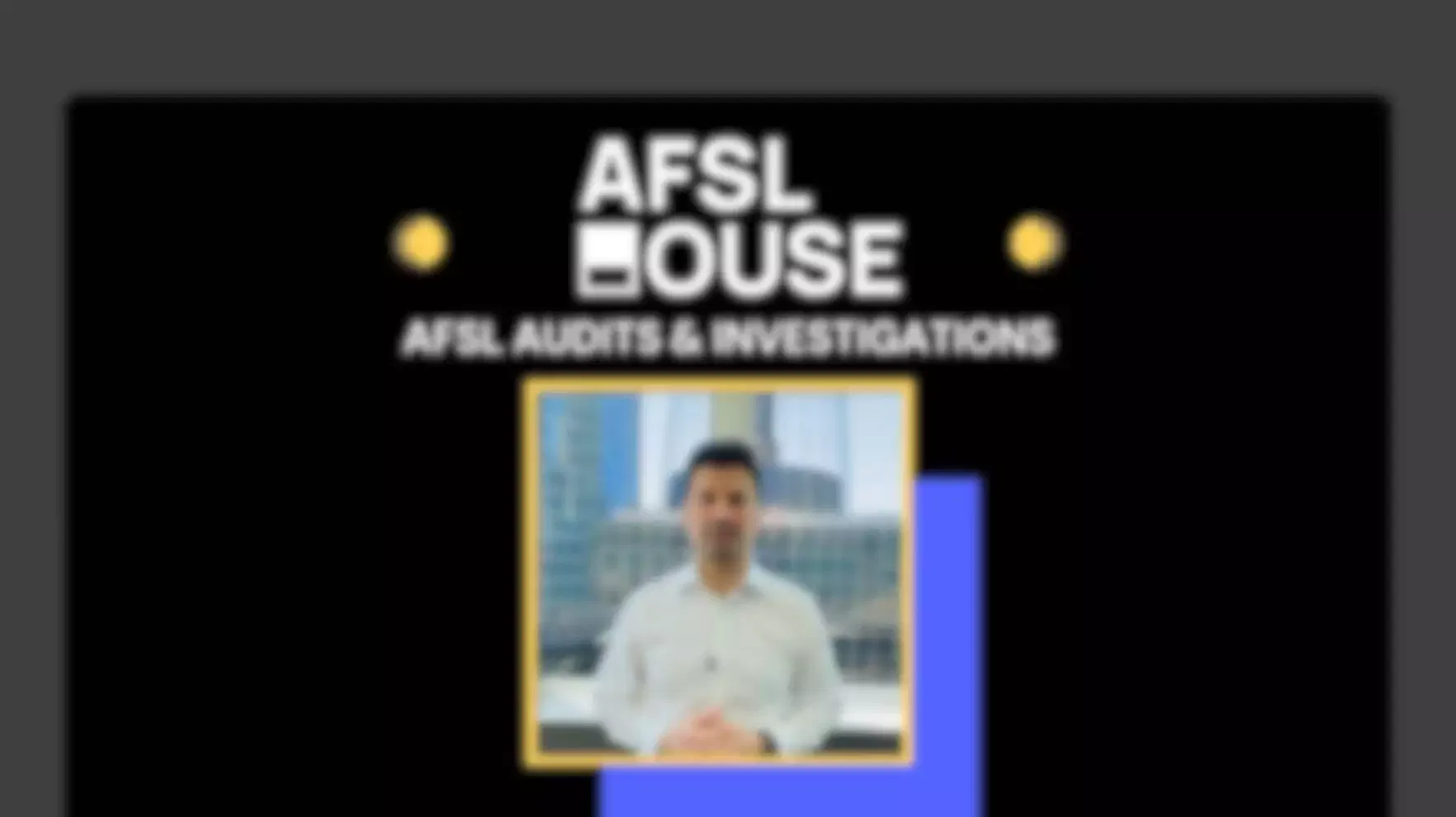 AFSL House consultant, providing audits & investigations.